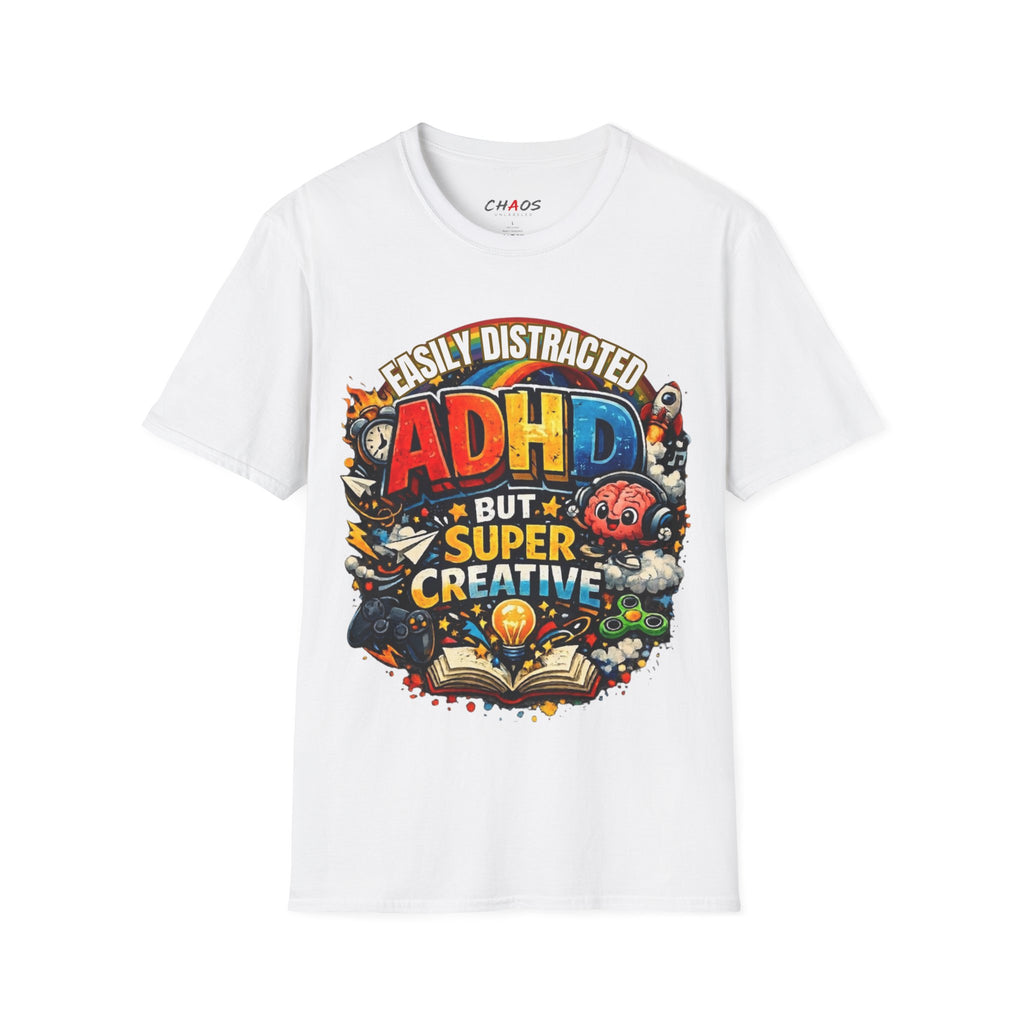 EASILY DISTRACTED BUT SUPER CREATIVE T-Shirt