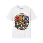 EASILY DISTRACTED BUT SUPER CREATIVE T-Shirt