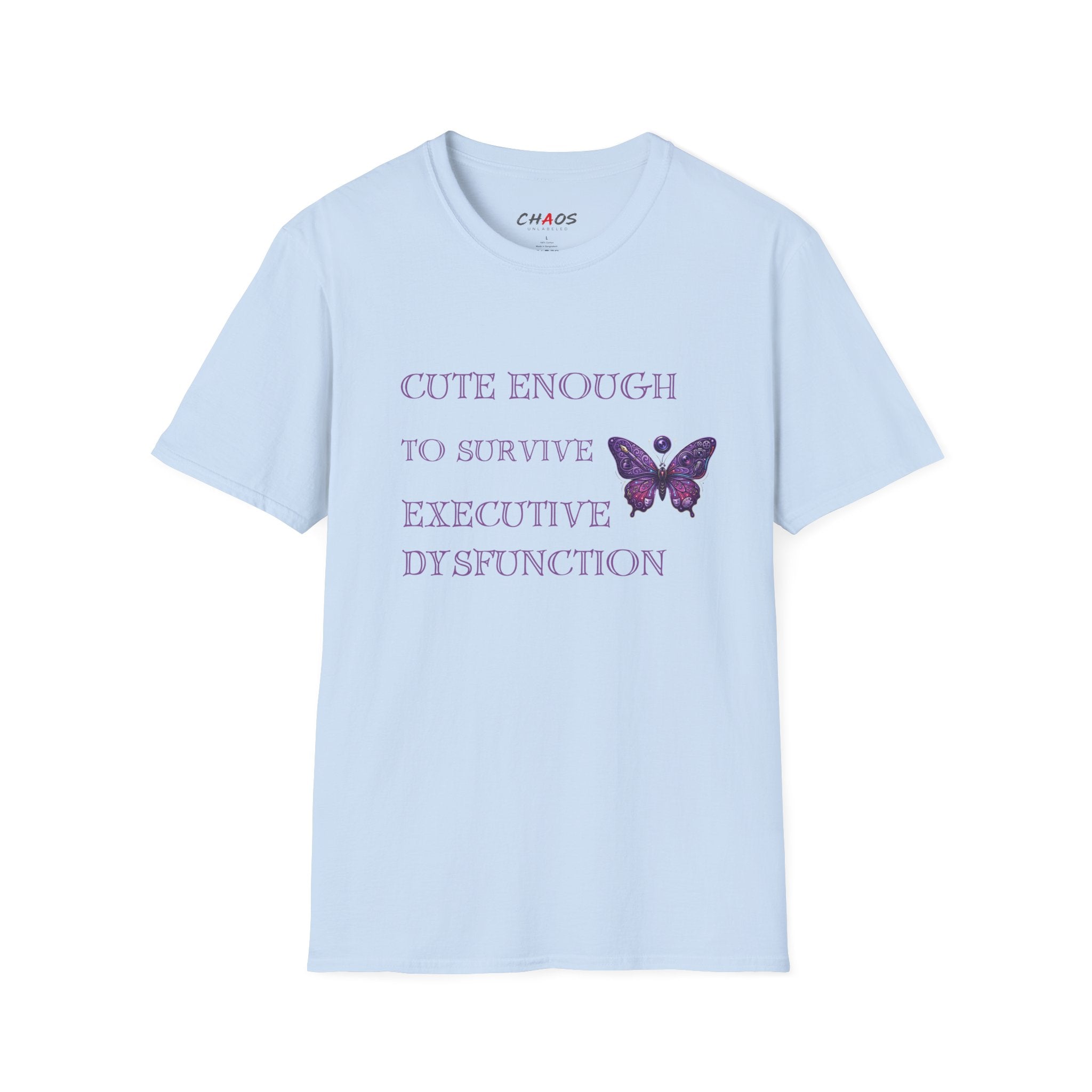 Cute Enough To Survive Executive Dysfunction T-Shirt