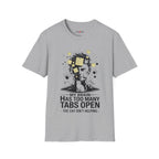 My Brain Has Too Many Tabs Open T-Shirt
