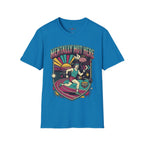 Mentally Not Here T-Shirt