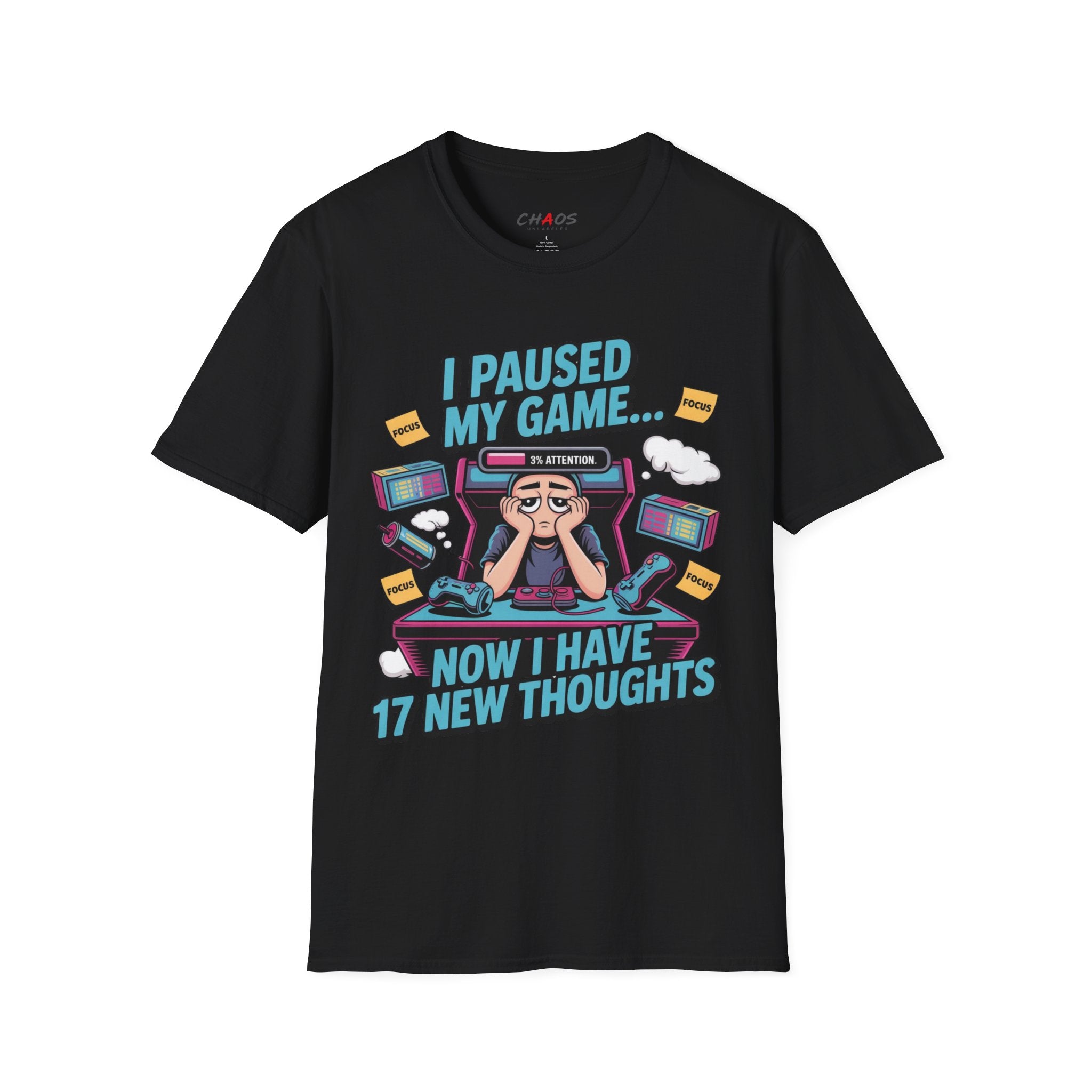 I Paused My Game Now I Have 17 New Thoughts T-Shirt