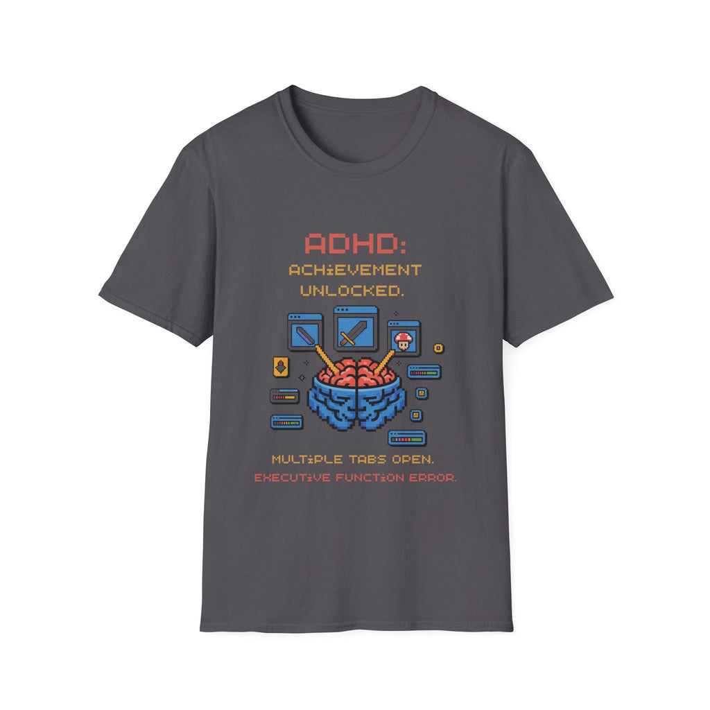 ADHD Achievement Unlocked Multiple tabs open T-Shirt