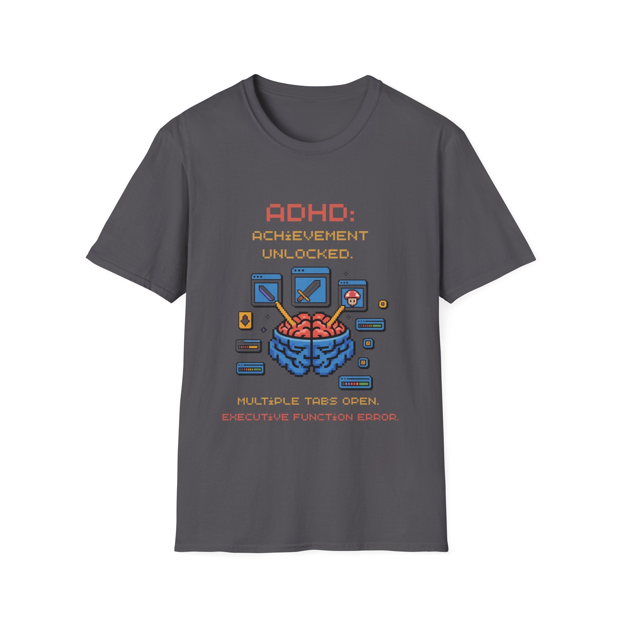 ADHD Achievement Unlocked Multiple tabs open T-Shirt