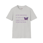Cute Enough To Survive Executive Dysfunction T-Shirt