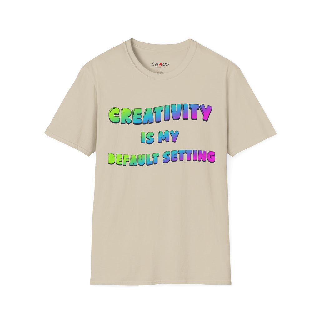 Creativity is my Default Setting T-Shirt