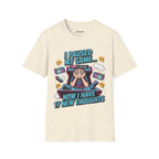 I Paused My Game Now I Have 17 New Thoughts T-Shirt
