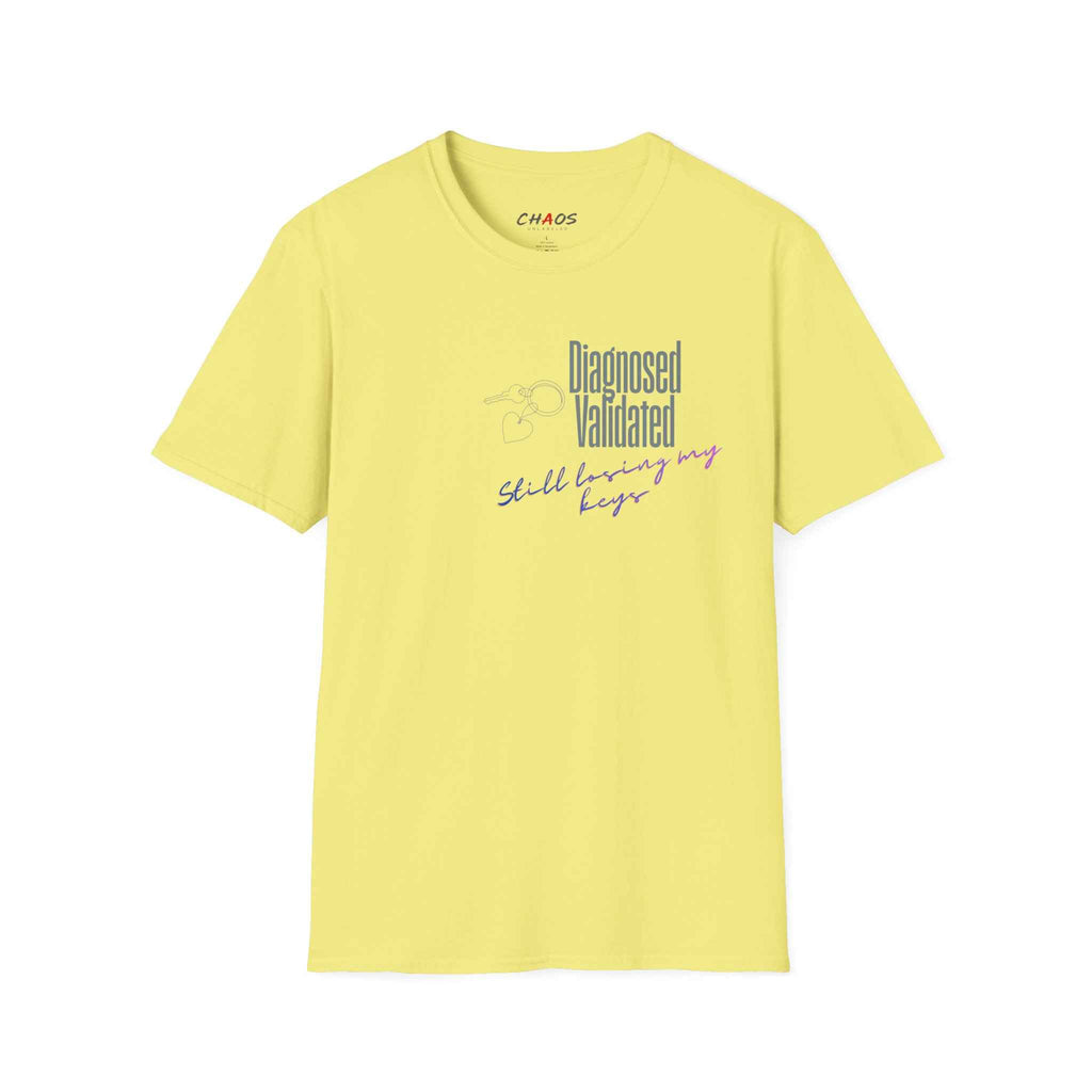DIAGNOSED VALIDATED STILL LOSING MY KEYS T-SHIRT