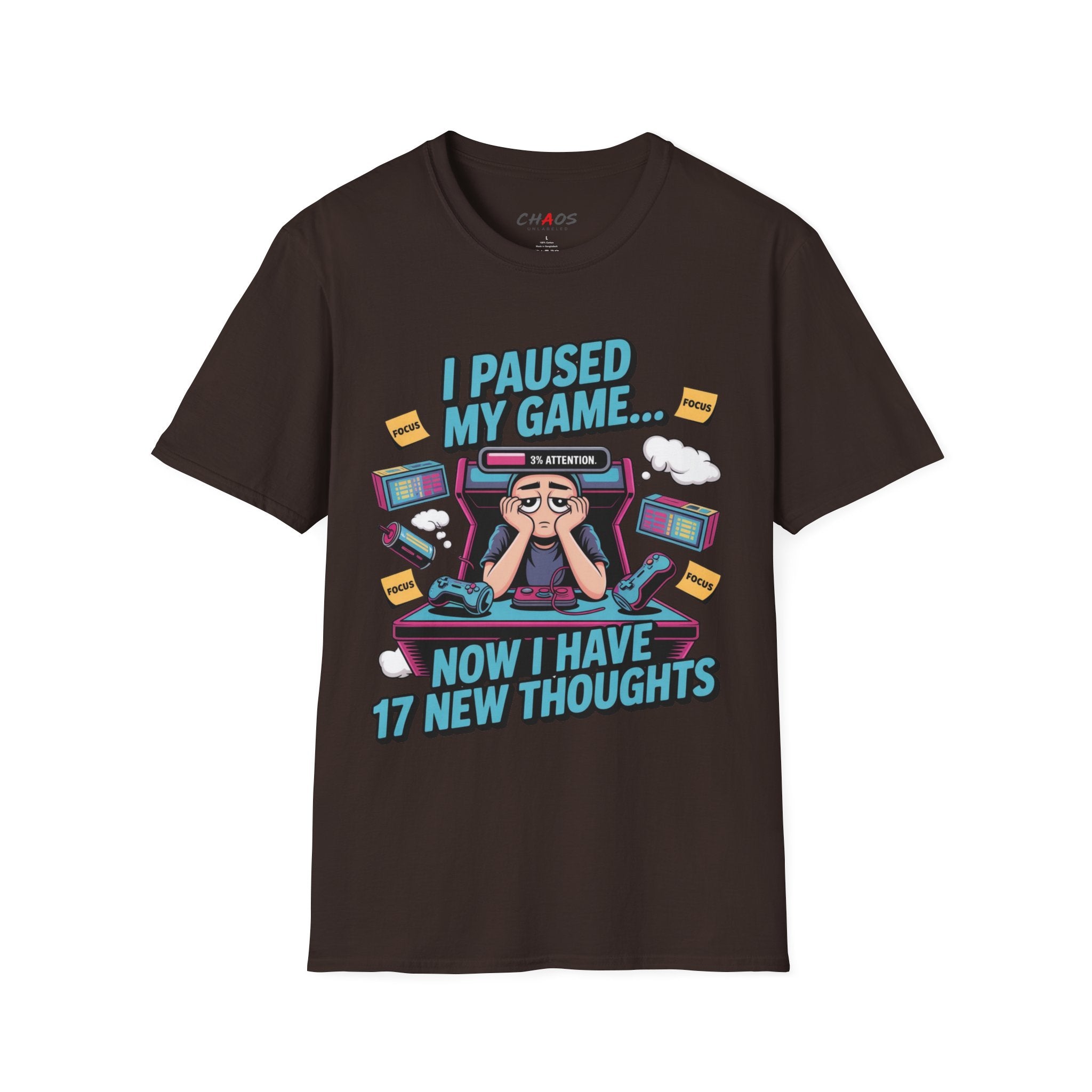 I Paused My Game Now I Have 17 New Thoughts T-Shirt
