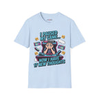 I Paused My Game Now I Have 17 New Thoughts T-Shirt