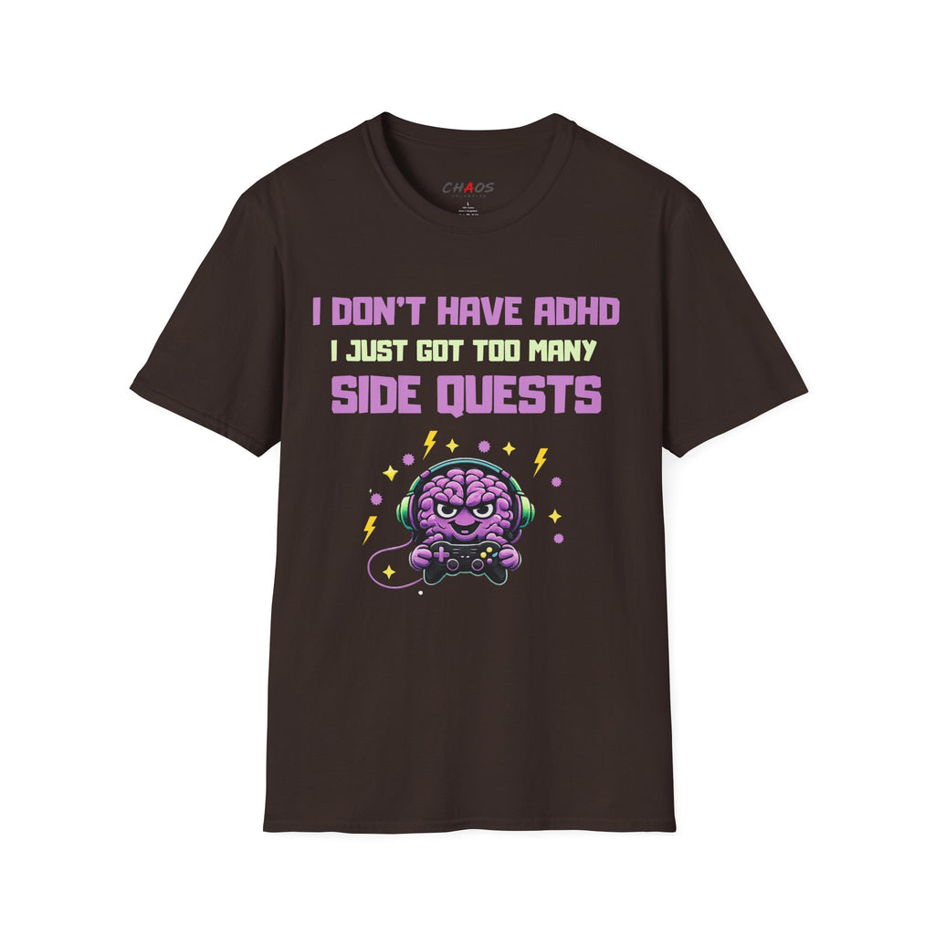 I DON’T HAVE ADHD. I Just Got Too Many Side Quests T-Shirt