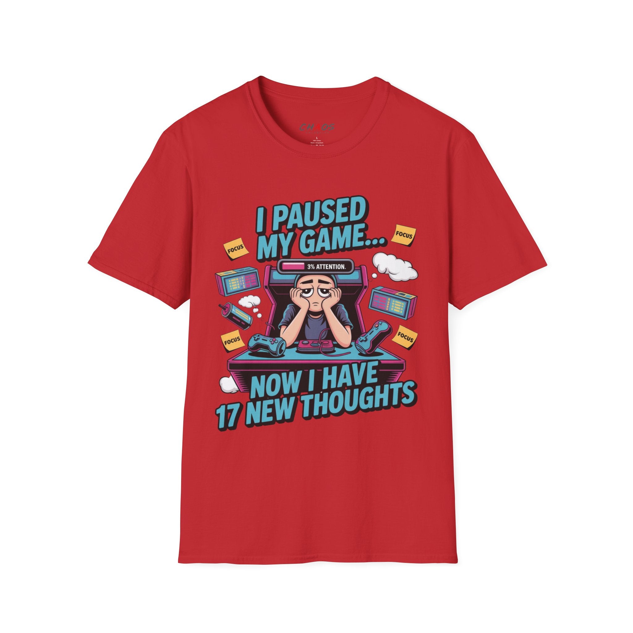 I Paused My Game Now I Have 17 New Thoughts T-Shirt