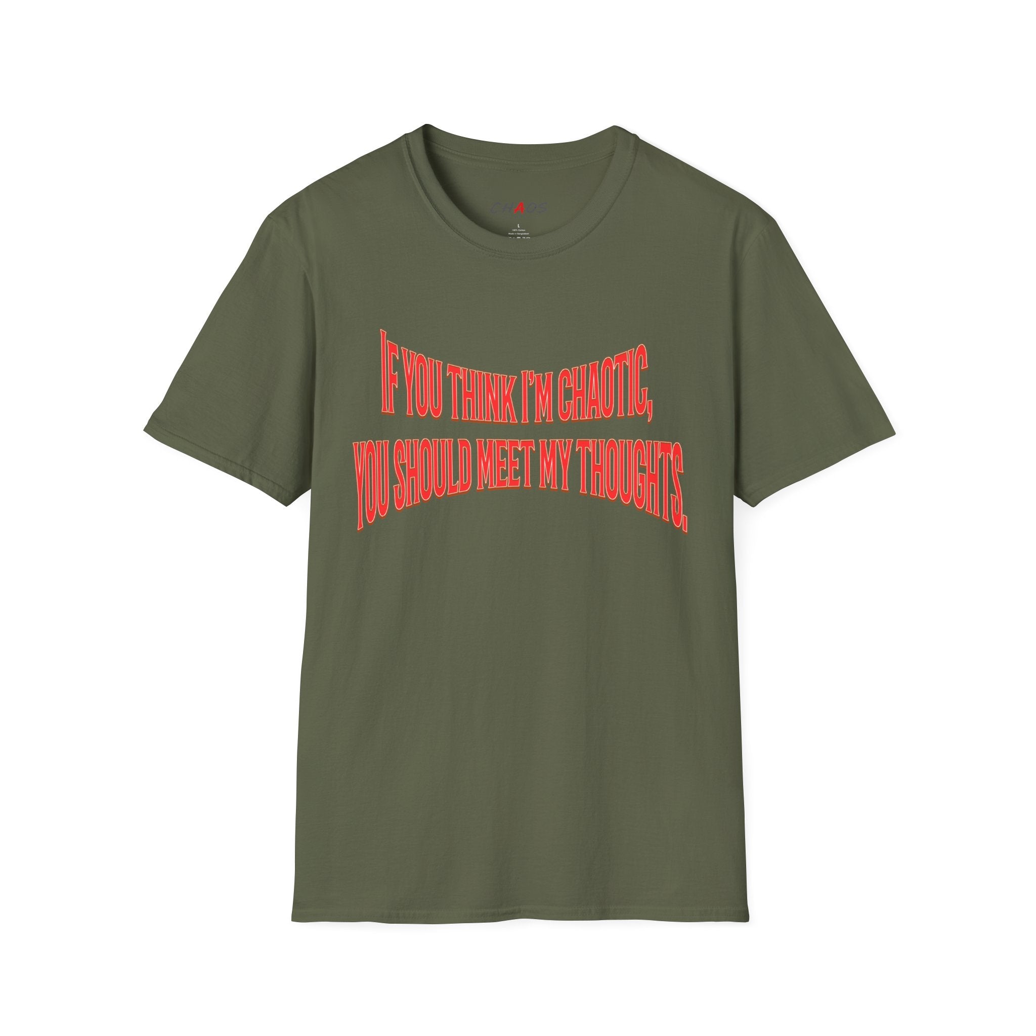 If You Think I’m Chaotic, You Should Meet My Thoughts T-Shirt