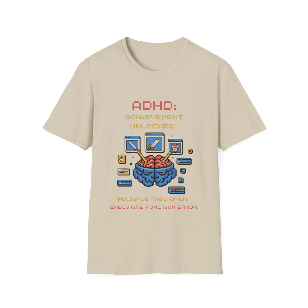 ADHD Achievement Unlocked Multiple tabs open T-Shirt