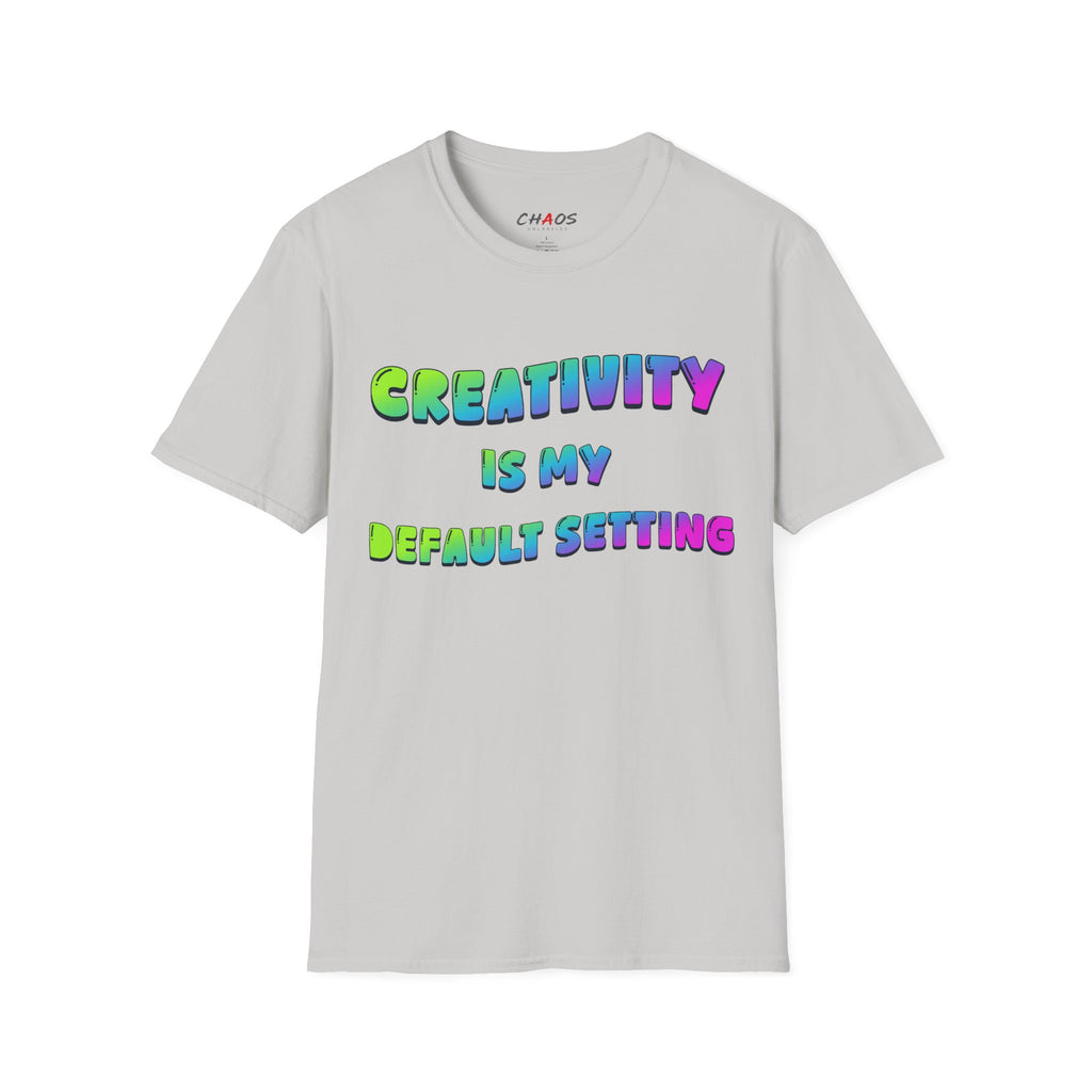 Creativity is my Default Setting T-Shirt