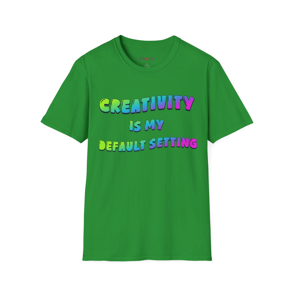 Creativity is my Default Setting T-Shirt