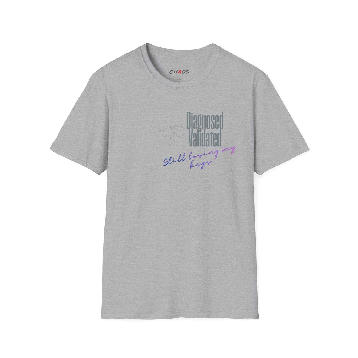 DIAGNOSED VALIDATED STILL LOSING MY KEYS T-SHIRT