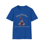 Hyperfixation Stole My Seep Schedule Again T-Shirt