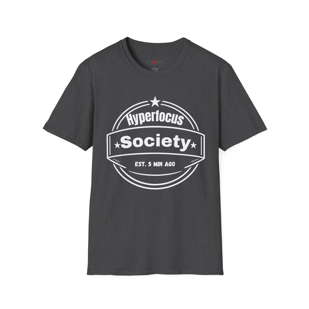 Hyperfocus Society EST. 5 MIN AGO T-Shirt