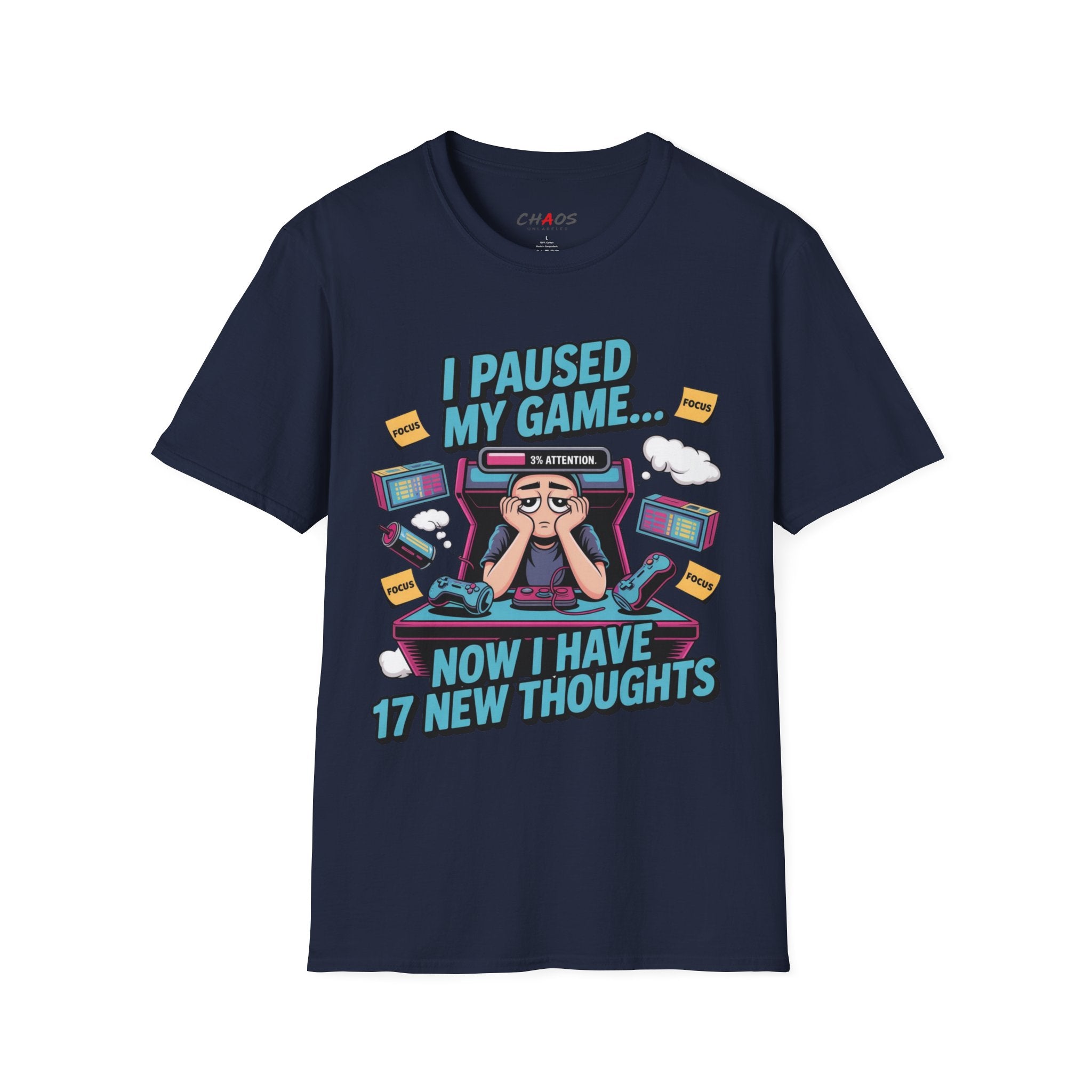 I Paused My Game Now I Have 17 New Thoughts T-Shirt