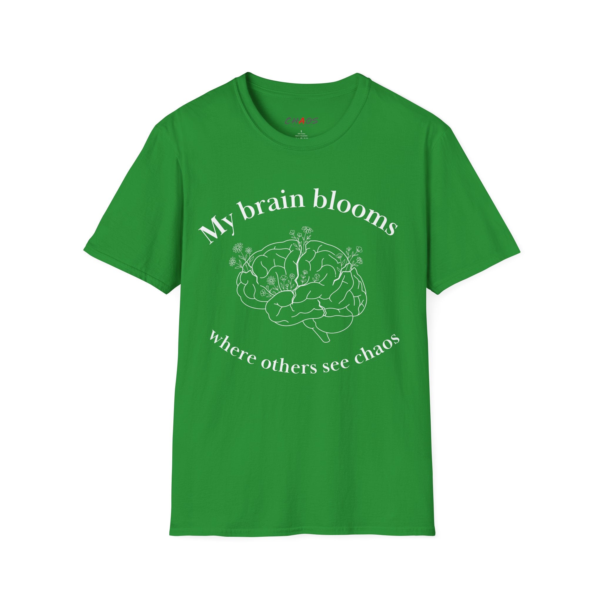 My Brain Blooms Where Others See Chaos T-Shirt