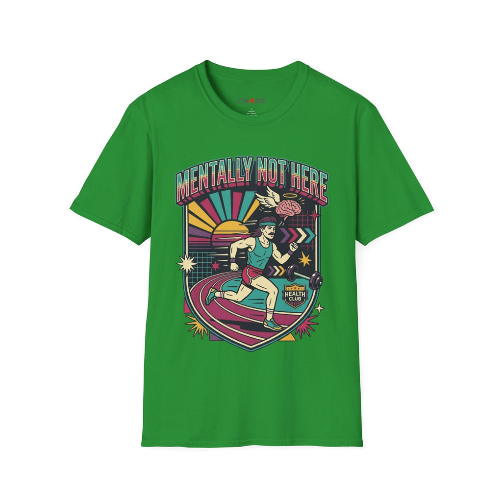Mentally Not Here T-Shirt