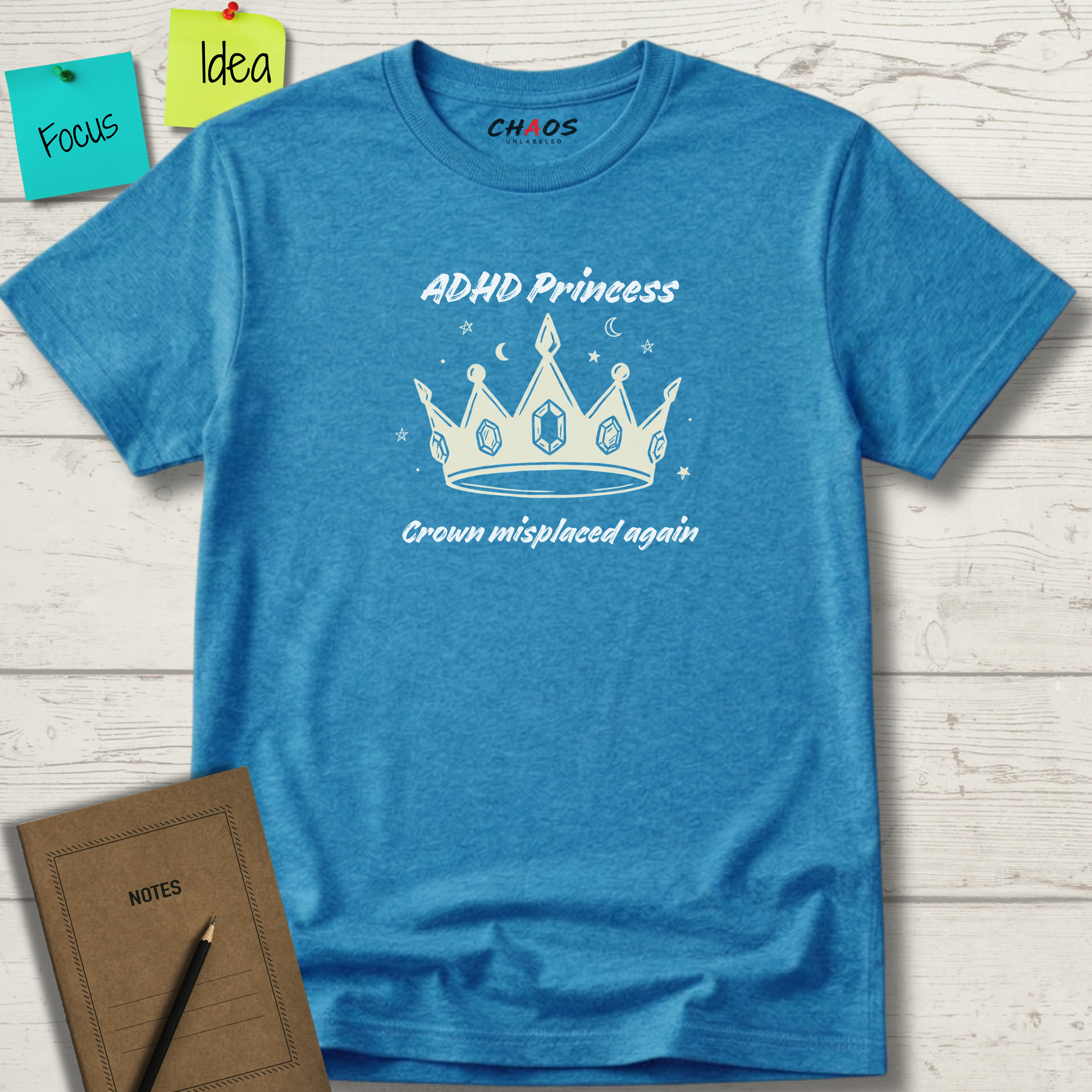 ADHD Princess. Crown Misplaced again T-Shirt