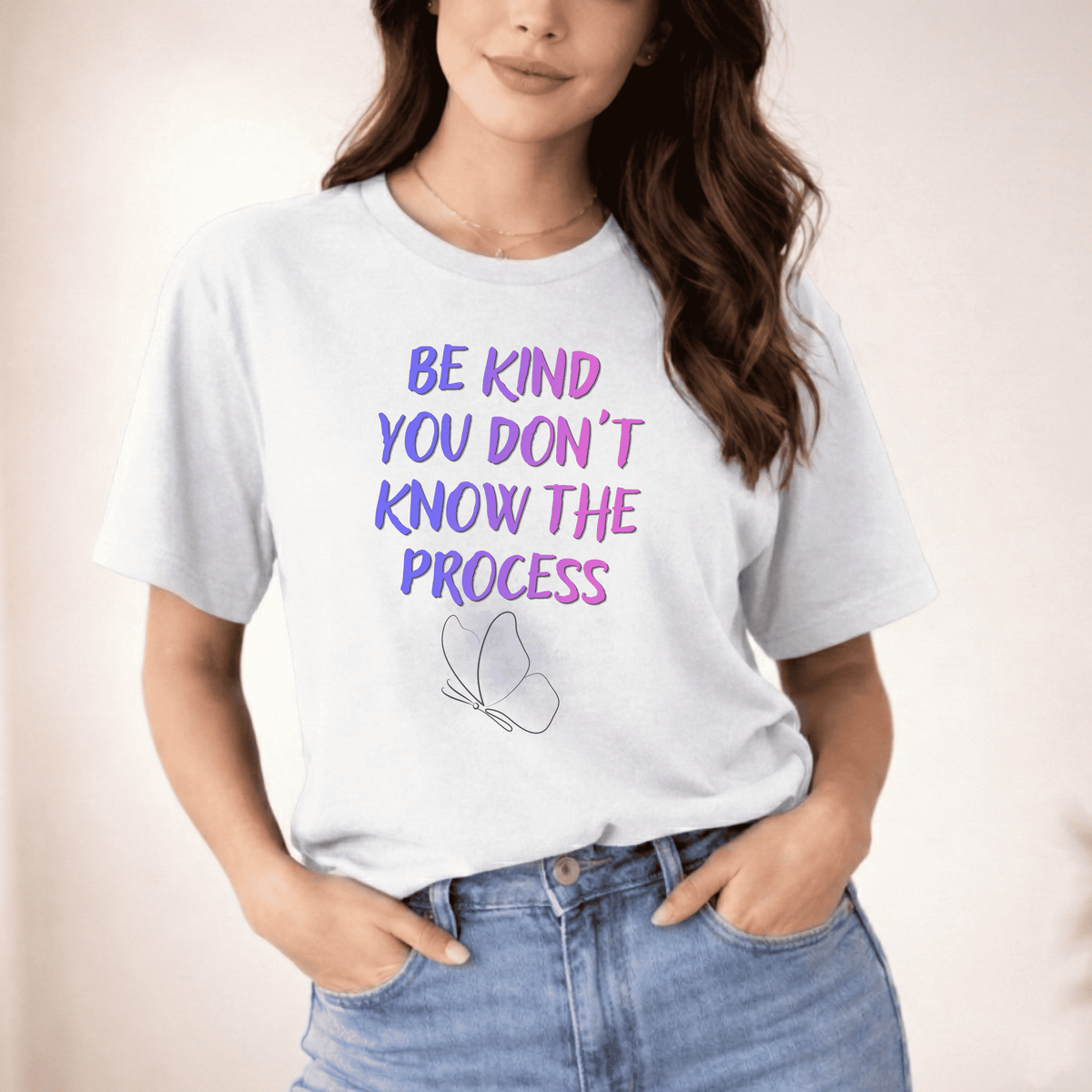 BE KIND YOU DON'T KNOW THE PROCESS T-SHIRT
