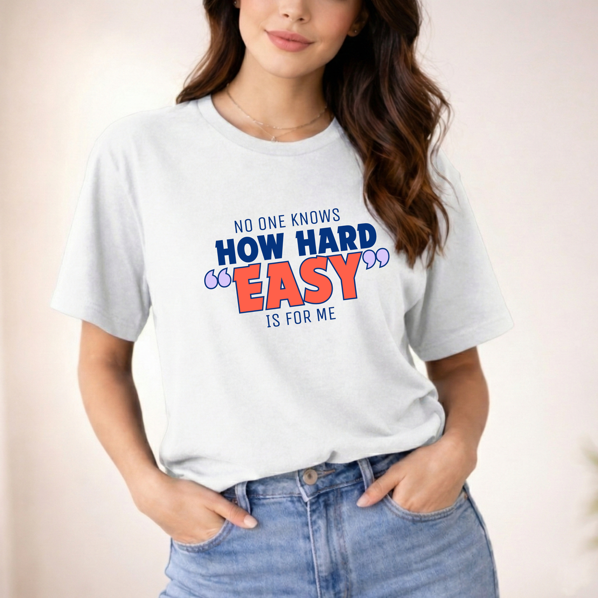 NO ONE KNOWS HOW HARD “EASY” IS FOR ME T-SHIRT