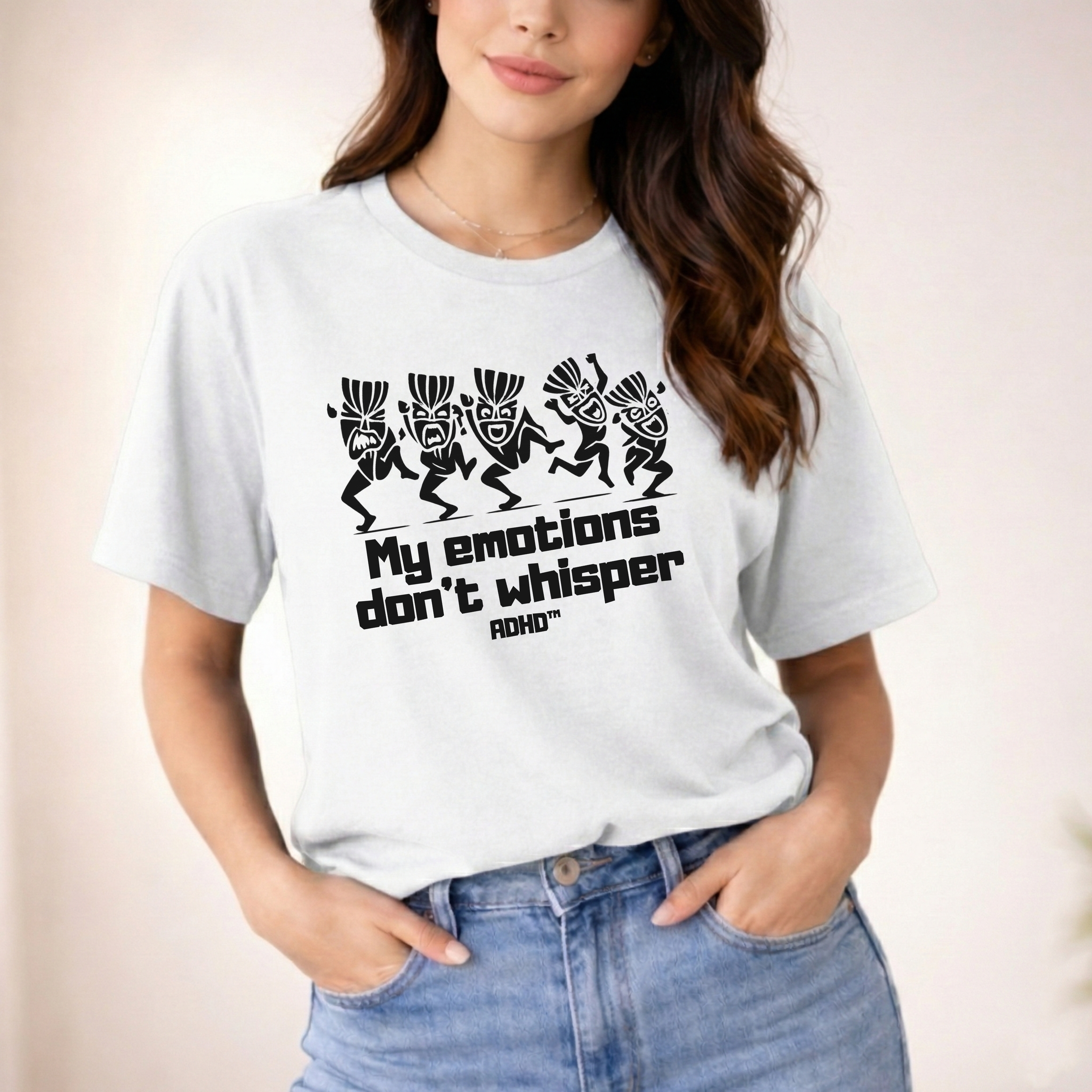 MY EMOTIONS DON'T WHISPER T-SHIRT