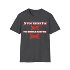If You Think I’m Chaotic, You Should Meet My Thoughts T-Shirt
