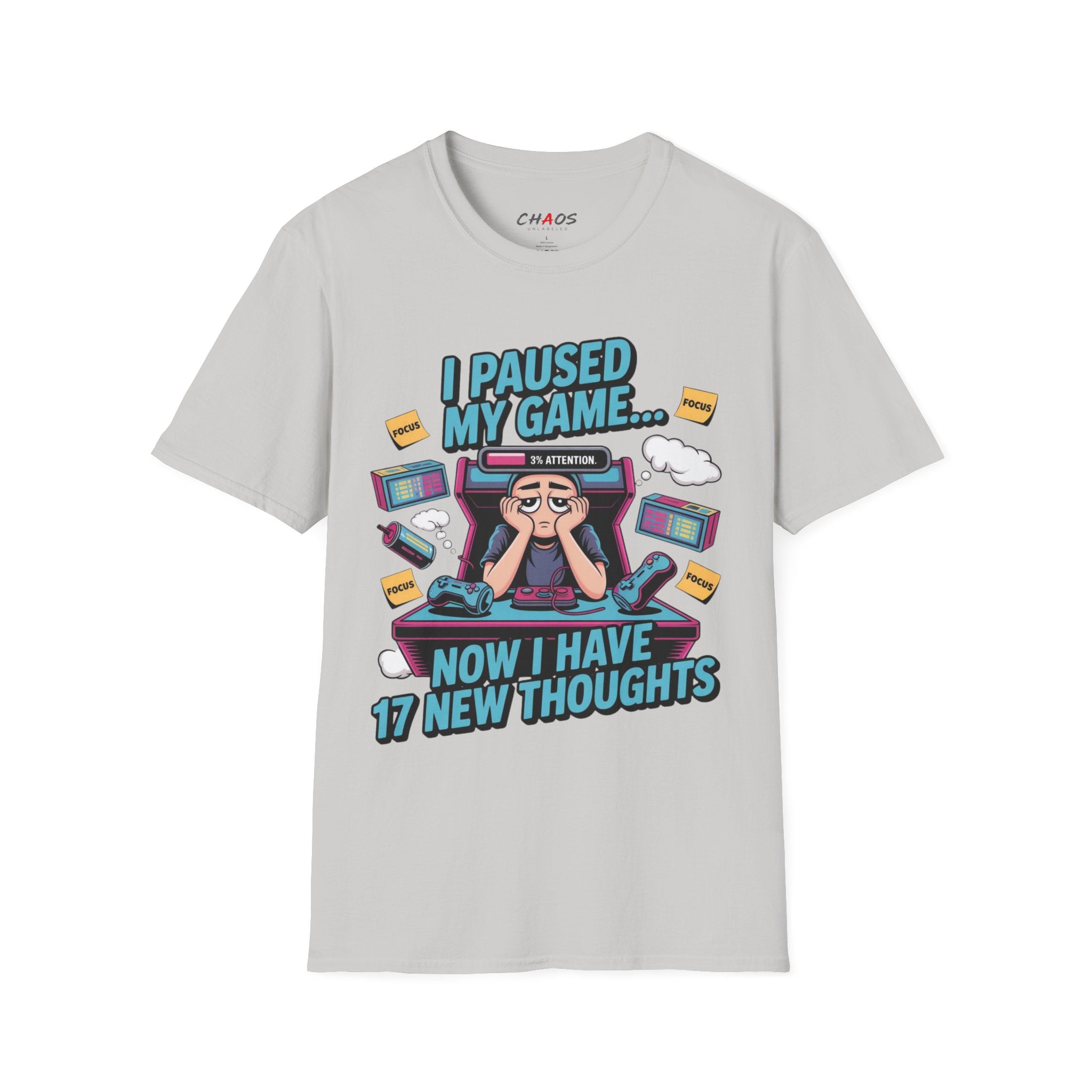 I Paused My Game Now I Have 17 New Thoughts T-Shirt