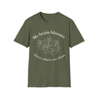 My Brain Blooms Where Others See Chaos T-Shirt