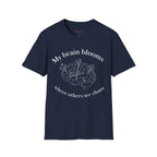 My Brain Blooms Where Others See Chaos T-Shirt