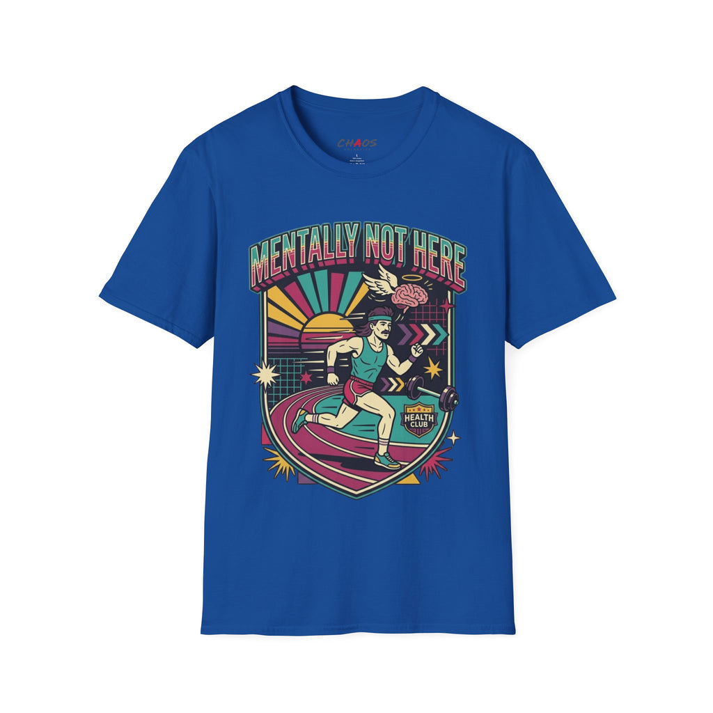Mentally Not Here T-Shirt