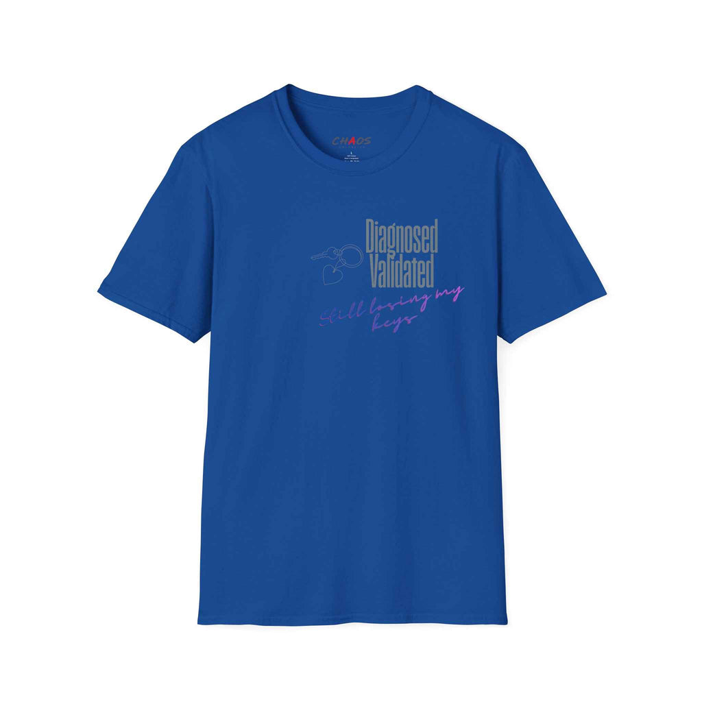 DIAGNOSED VALIDATED STILL LOSING MY KEYS T-SHIRT