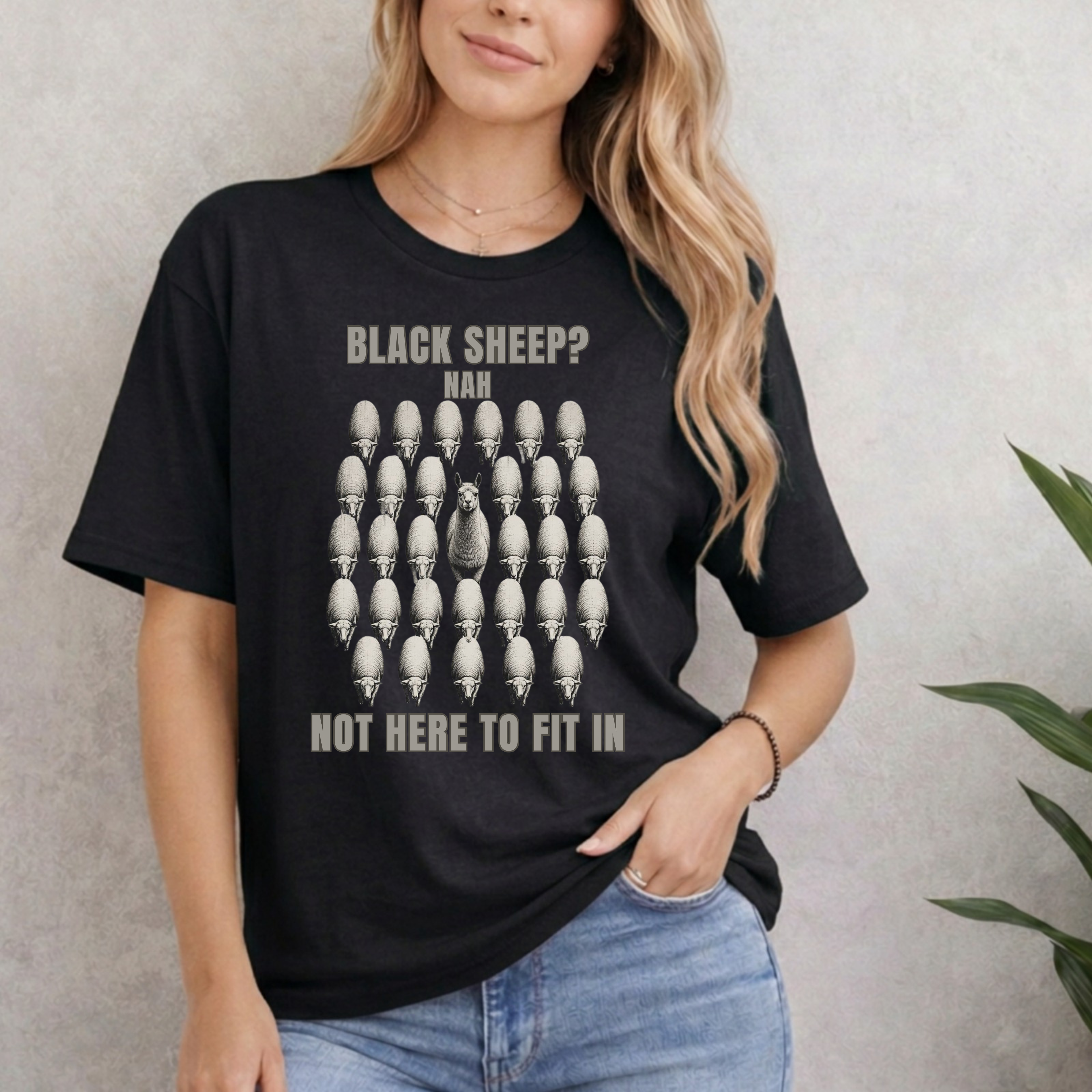BLACK SHEEP? NAH NOT HERE TO FIT IN T-SHIRT