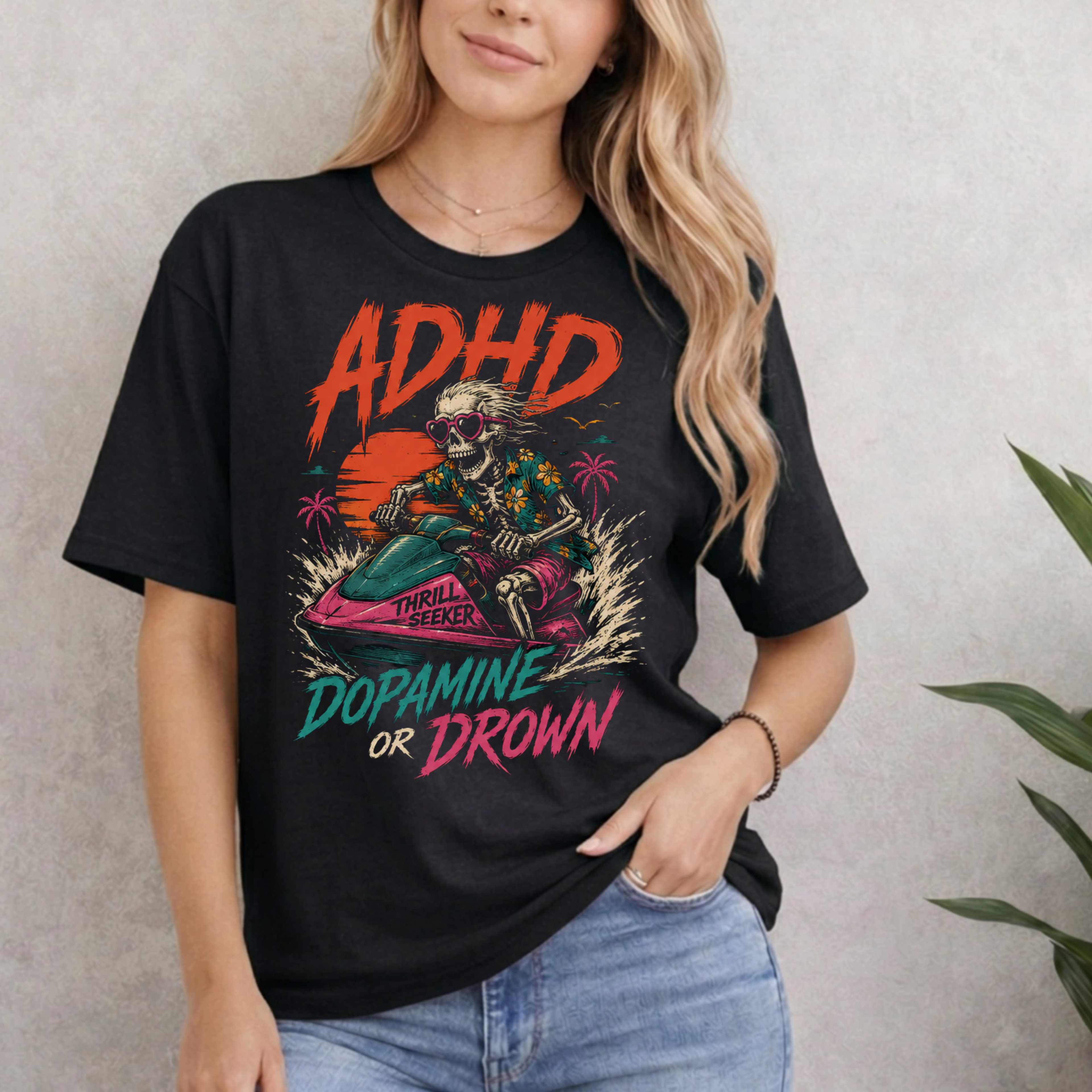 ADHD THRILL SEEKER DOPAMINE OR DROWN T-SHIRT