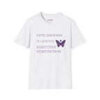 Cute Enough To Survive Executive Dysfunction T-Shirt