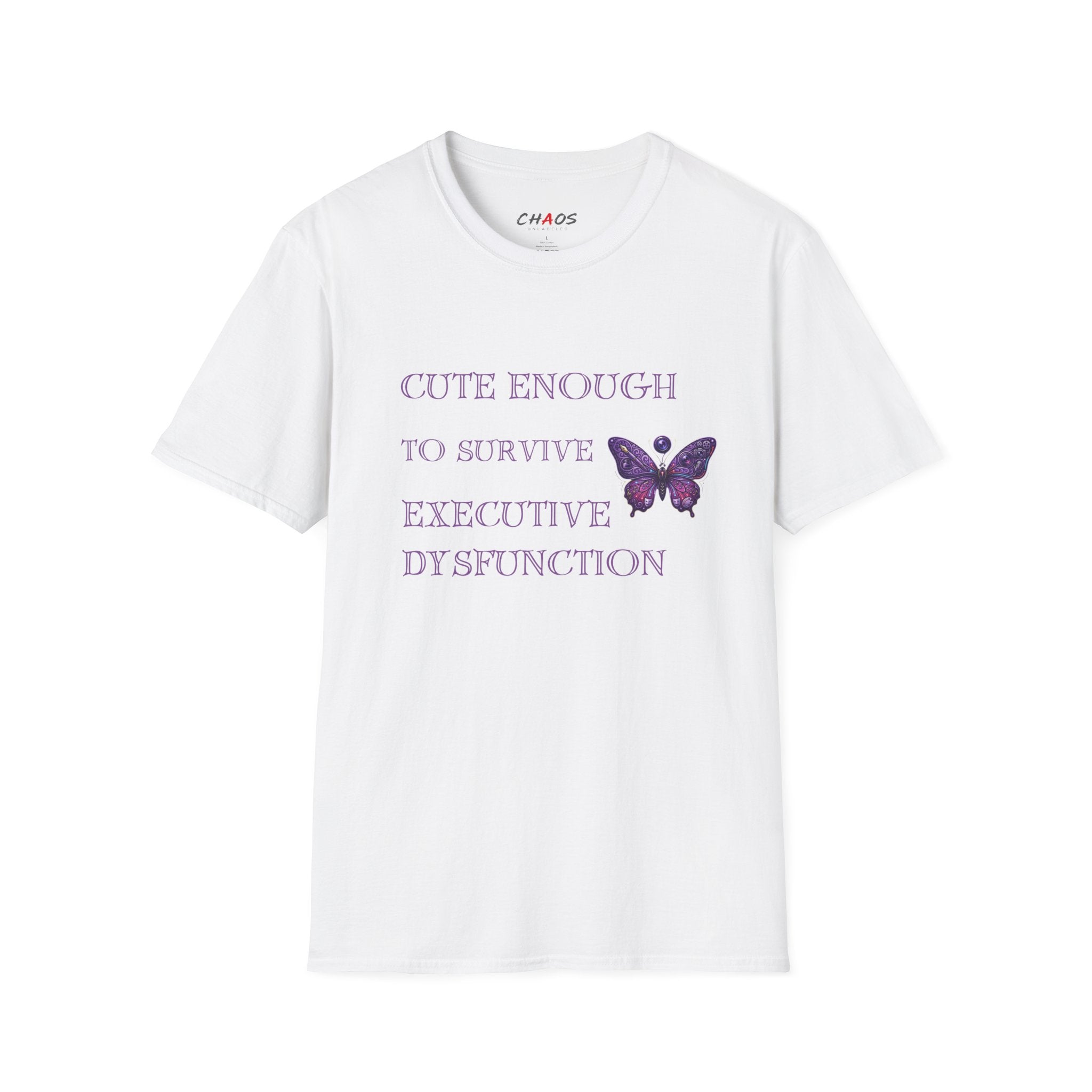 Cute Enough To Survive Executive Dysfunction T-Shirt