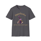 Hyperfixation Stole My Seep Schedule Again T-Shirt