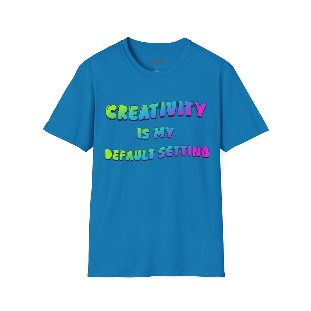 Creativity is my Default Setting T-Shirt