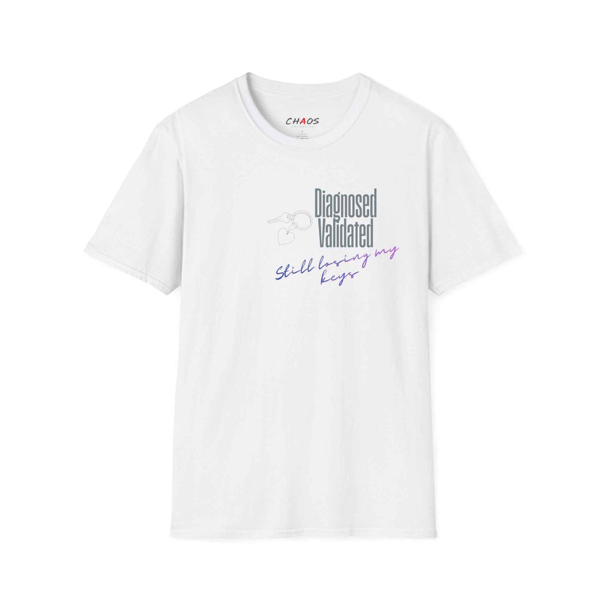 DIAGNOSED VALIDATED STILL LOSING MY KEYS T-SHIRT