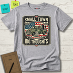 Small Town Big Thoughts T-Shirt