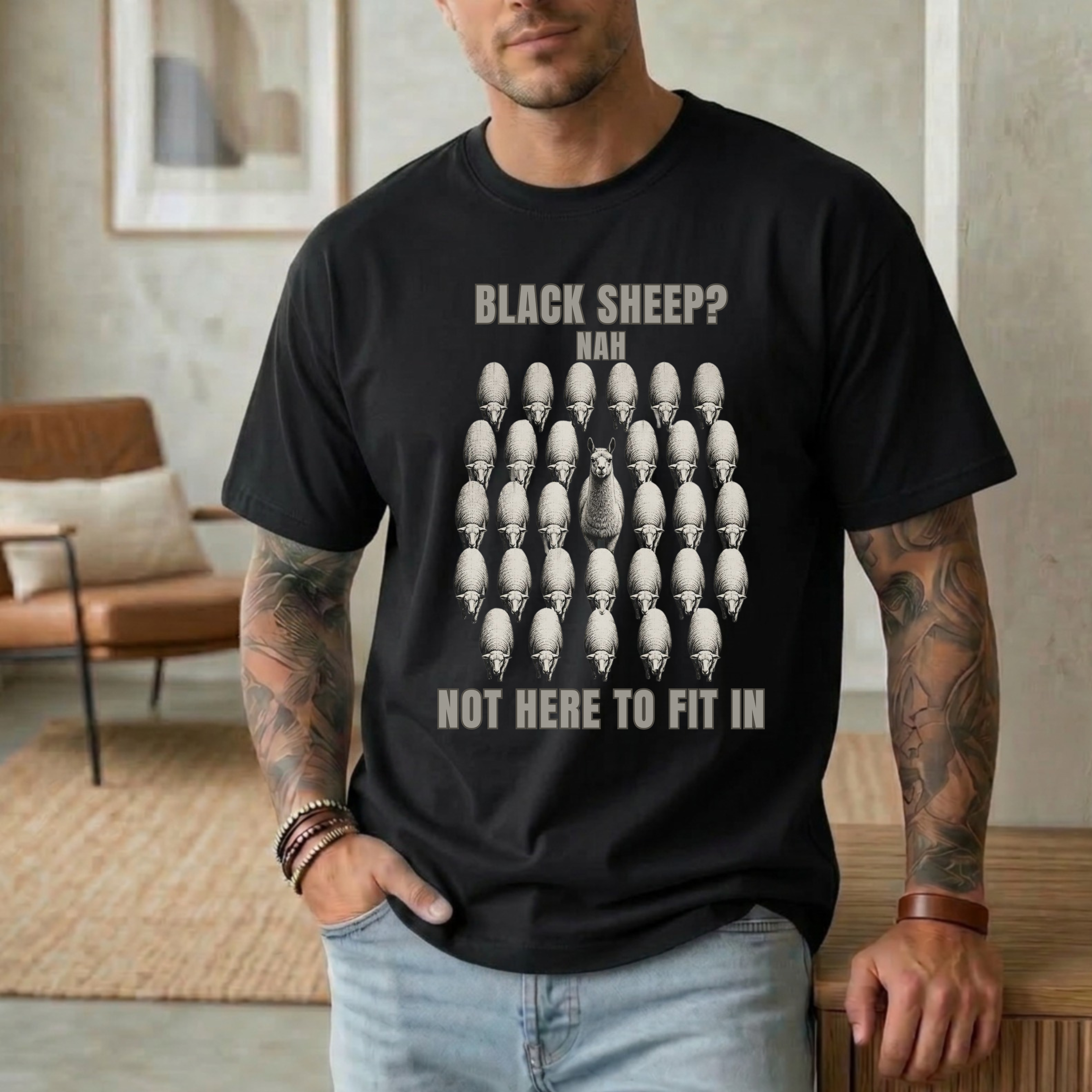 BLACK SHEEP? NAH NOT HERE TO FIT IN T-SHIRT