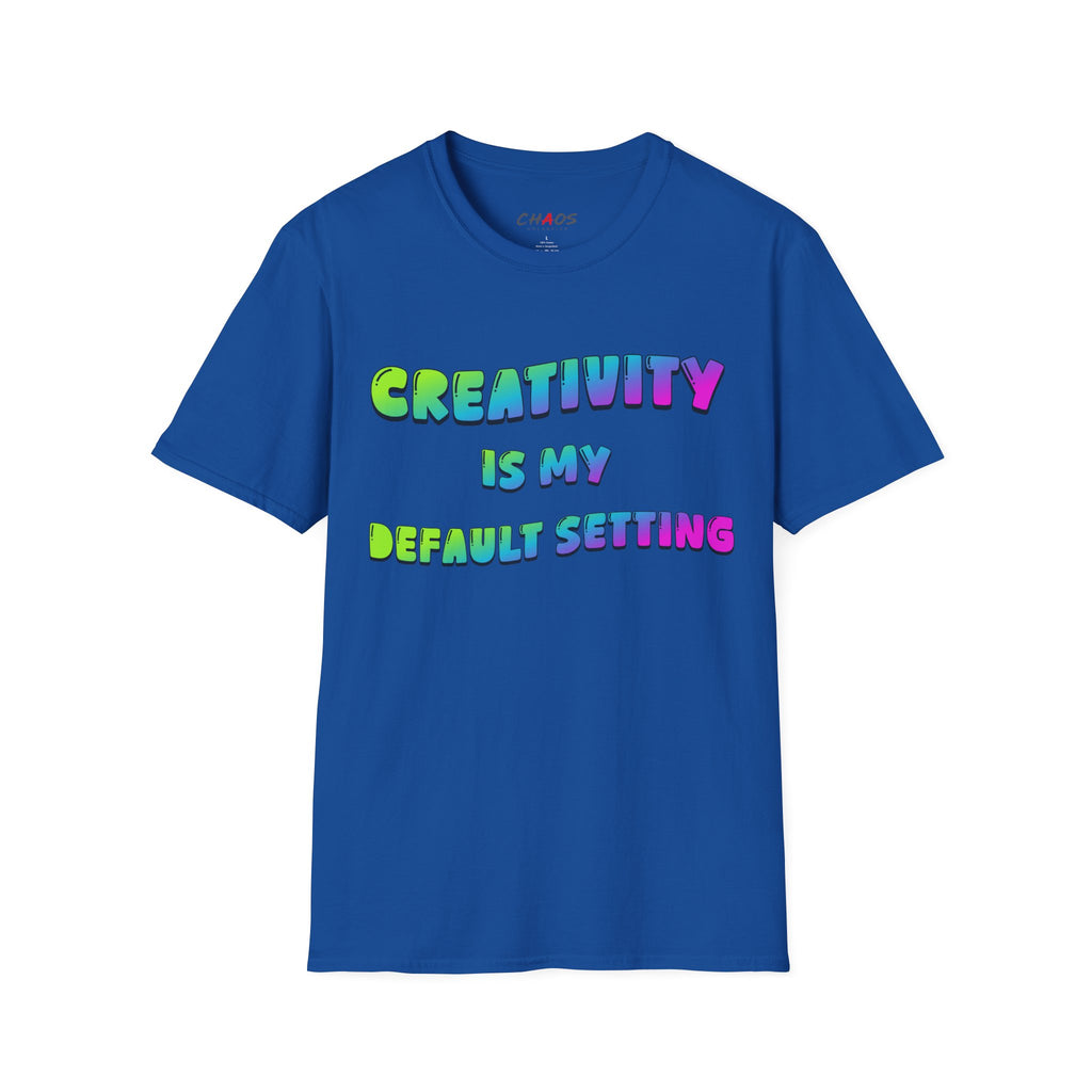 Creativity is my Default Setting T-Shirt