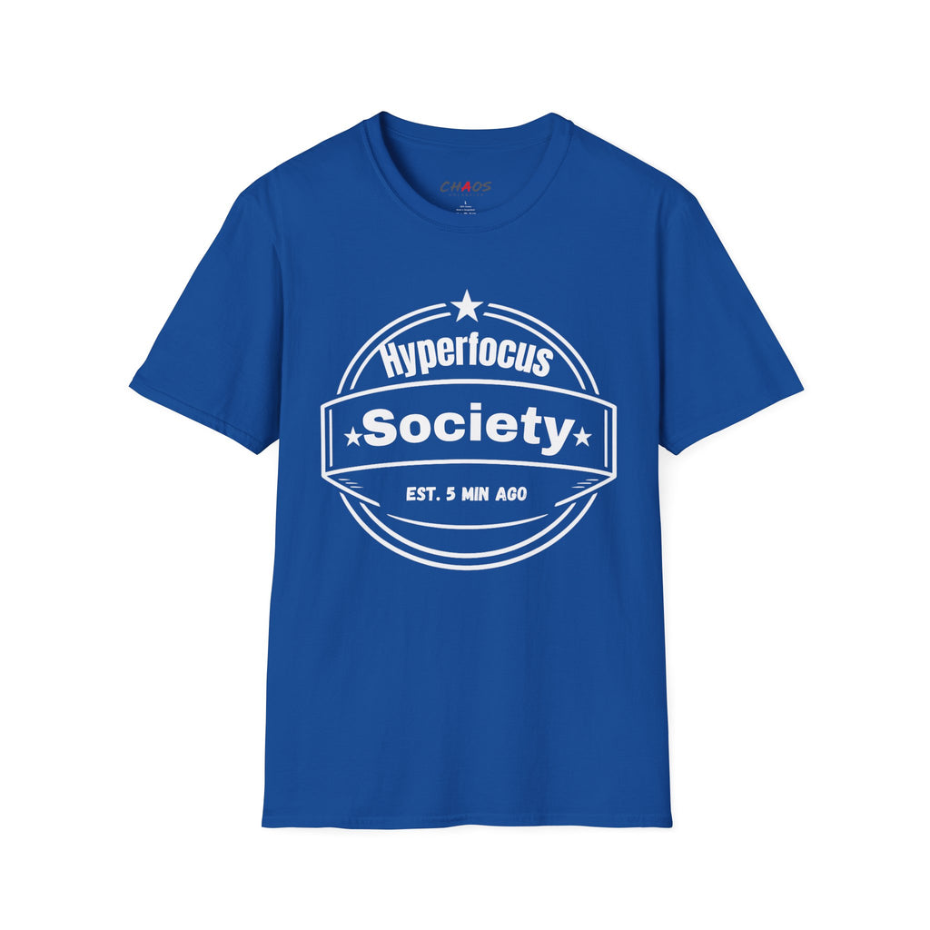 Hyperfocus Society EST. 5 MIN AGO T-Shirt