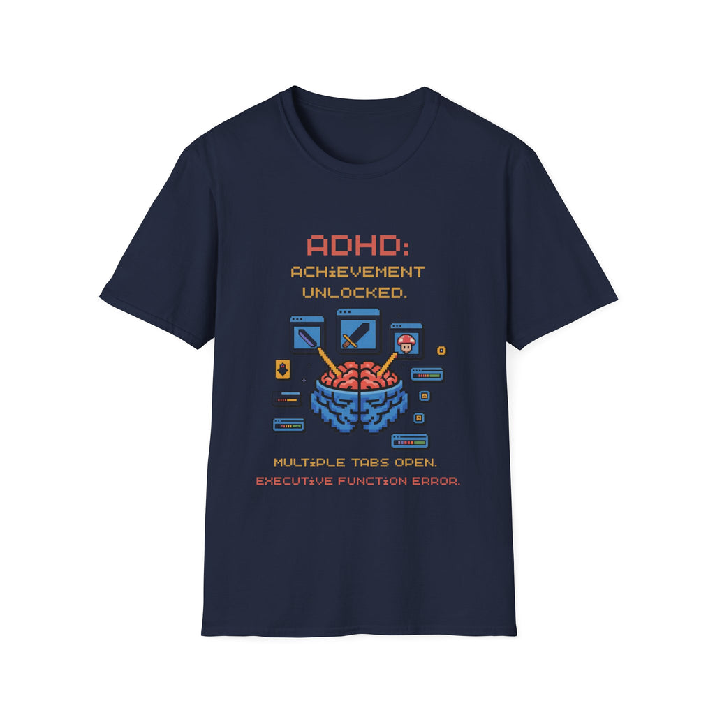 ADHD Achievement Unlocked Multiple tabs open T-Shirt