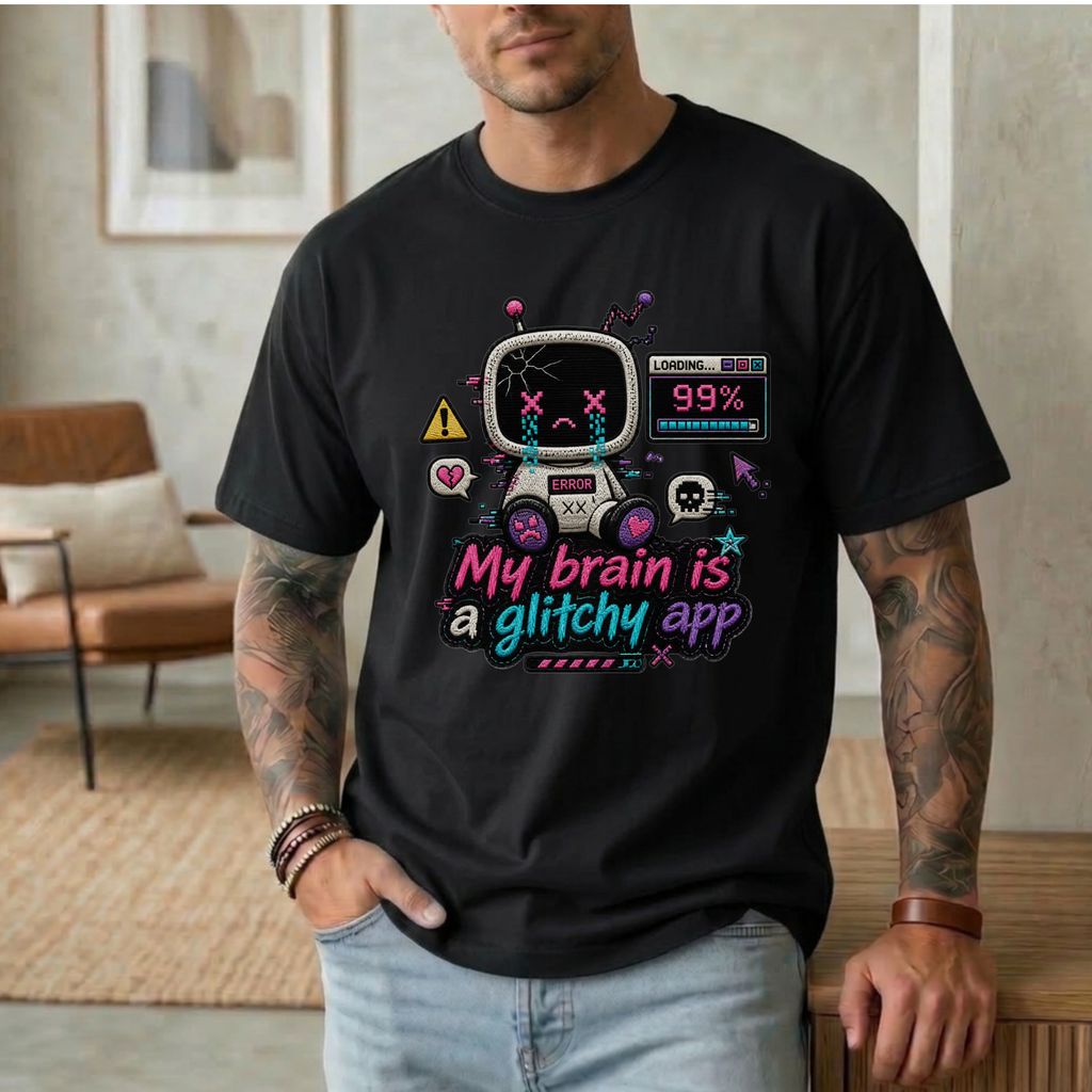 MY BRAIN IS A GLITCHY APP T-SHIRT