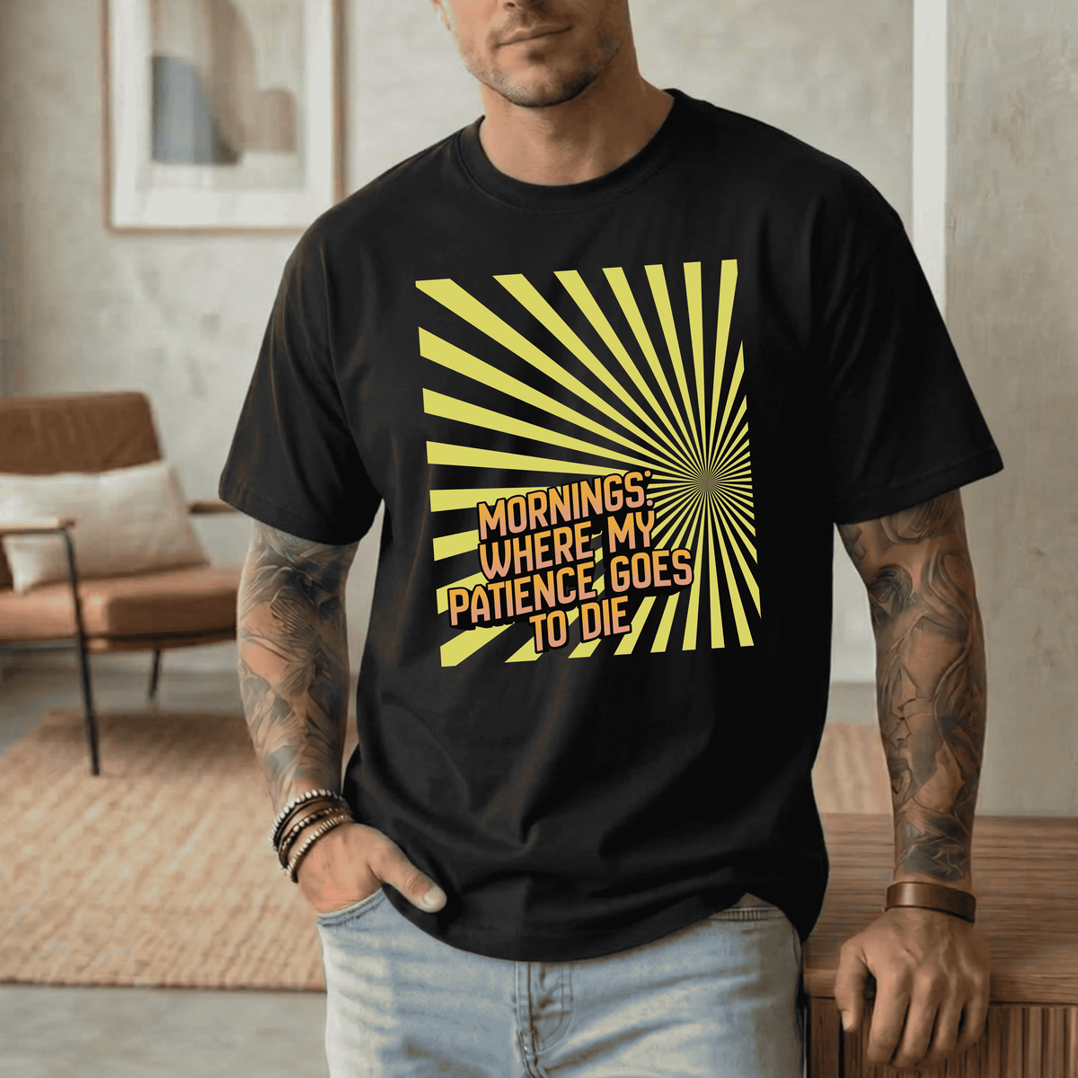 MORNINGS WHEN MY PATIENCE GOES TO DIE T-SHIRT